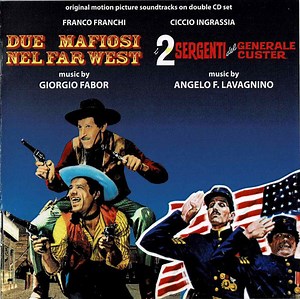 Giorgio Fabor / Angelo F. Lavagnino - Due Mafiosi Nel Far West / I 2 Sergenti Del Generale Custer (Original Motion Picture Soundtracks On Double CD Set)