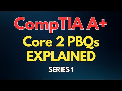 CompTIA A+ Core 2 (220-1102) PBQ Walkthrough