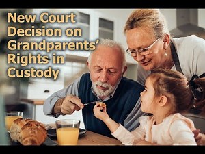 New Court Decision on Grandparents’ Rights in Custody