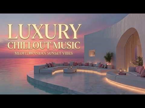 Luxury Chillout Music - Elegant Chillout Lounge & Deep Chill Music for Relaxing 2026 Vibes