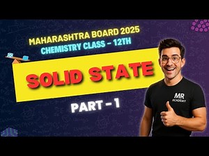 Solid State - Part 1 | 12th Chemistry | MR Academy | 2025