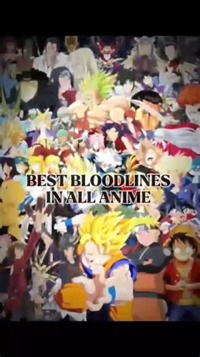 top 4 best bloodlines in anime #anime