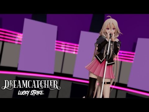 [MMD] Dreamcatcher | Lucky Strike (performance solo ft. IA)