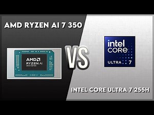AMD Ryzen AI 7 350 vs Intel Core Ultra 7 255H Technical Comparison