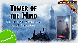 Tower of the Mind - A Lv 1-20 campaign location for 5e & PF2