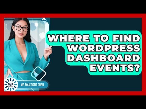 Where To Find WordPress Dashboard Events? - WP Solutions Guru