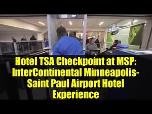Hotel TSA Checkpoint at MSP: InterContinental Minneapolis-Saint Paul Airport Hotel Experience