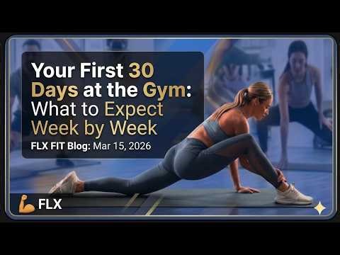 Your First 30 Days at the Gym: What to Expect Week by Week