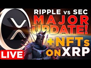 Ripple vs. SEC MAJOR UPDATE + NFTs Now Live on XRP Ledger!
