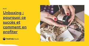 Unboxing: ce que c'est et comment en profiter