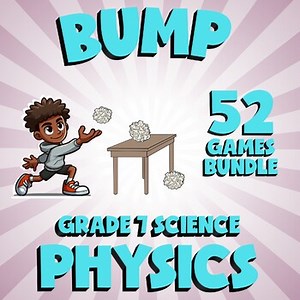 52 BUMP Science Games - Physics - Grade 7 No Prep Review Activity