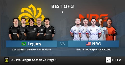 Legacy vs NRG at ESL Pro League Season 22 Stage 1