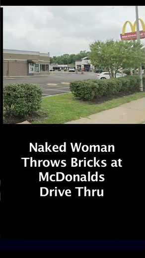 Naked Woman Throws Bricks at McDonalds Drive Thru - Indianapolis IN