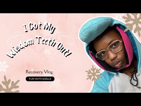 I Got My Wisdom Teeth Out! | Recovery Vlog | FUN WITH JOELLE
