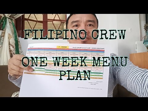 ONE WEEK MENU PLAN FOR FULL FILIPINO CREW.FOR NEWBIE CHIEF COOK