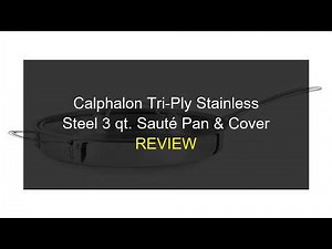 Calphalon Tri-Ply Stainless Steel 3 Qt Sauté Pan with Lid Review & Cooking Demo