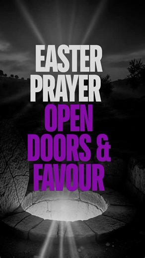 BEST EASTER OPEN DOORS & FAVOUR PRAYER