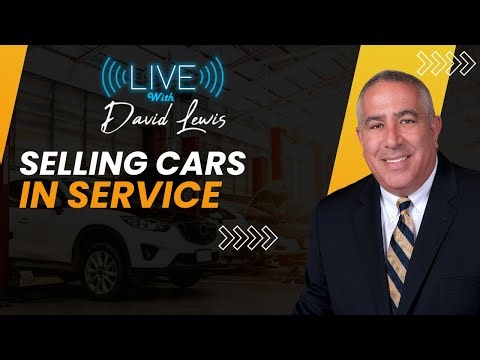 Live with David Lewis: Selling Cars in Service