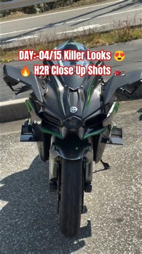 DAY:-04/15 Killer Looks 😍🔥 | H2R Close Up Shots 🏍️ #subscribe #shorts #song #bikeriding