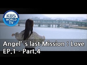 Angel's Last Mission: Love | 단 하나의 사랑 EP.1 - Part.4 [ENG]
