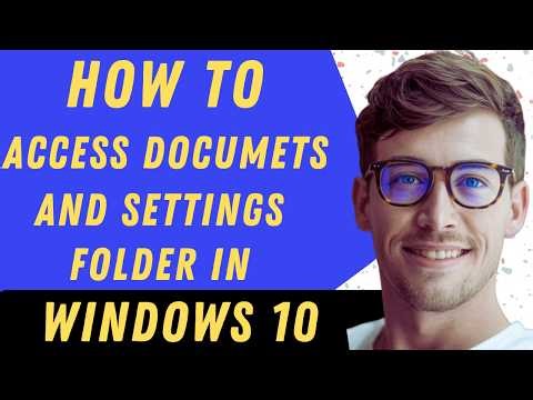 How To Access Documents And Settings Folder In Windows 10 - Full Guide