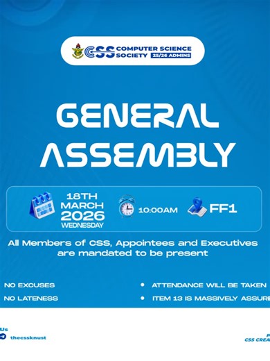 Attention CSS members! The Computer Science Society General Assembly is here again! 📅 Wednesday, 18th March 2026 ⏰ 10:00 AM Prompt 📍 FF1 This is where important decisions are made, ideas are shared, and the future of CSS is shaped. Your presence matters, your voice counts, and your participation is essential! So mark your calendars, come early, and be seated before 10:00 AM. Don’t miss it! CSS General Assembly Be there!