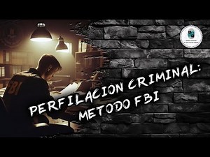 Perfilación Criminal: Método FBI - Criminalística