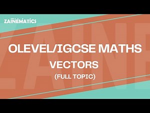 O LEVEL (4024) AND IGCSE (0580) MATHS | VECTORS (FULL TOPIC) | 2025