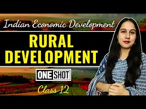 Rural Development | One shot | Class 12 | Indian Economic Development