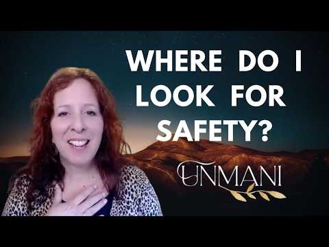 Where do I look for safety? - Unmani