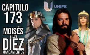 CAPITULO 173 MOISES Y LOS DIEZ MANDAMIENTOS VERSION #unifemexico | Moises y Los Diez Mandamientos 2015 I Version Completa