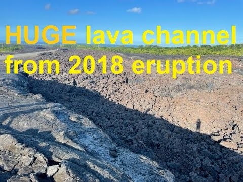 The Immense Lava Channel from the 2018 Lower East Rift Zone Eruption of Kilauea Volcano, Hawaii