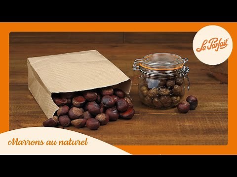 Recette Marrons au naturel Le Parfait
