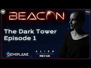 Alien | Beacon | The Dark Tower | Ep.1 (Series Premiere)