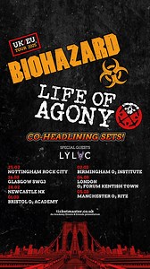 UK! BIOHAZARD and LIFE OF AGONY TOUR ALERT! For the first time ever, Biohazard and Life Of Agony will share the stage on a monumental international co-headlining tour! | Biohazard