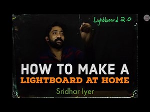 LightBoard 2.0 | Better Version | Under 8000 INR | How I made my own Lightboard | DIY | Sridhar Iyer