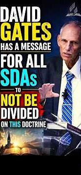 Pastor David Gates Warns SDAs — Don’t Be Divided Over THIS Doctrine‼️🔥🙏🏾