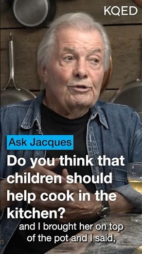 Why Kids Should Help in the Kitchen | KQED Ask Jacques