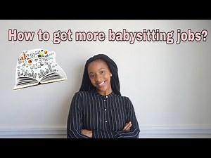 How to get more Babysitting Jobs