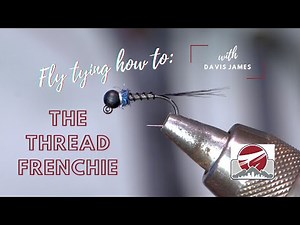 Thread Frenchie | FLY TYING TUTORIAL