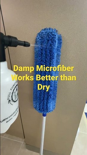 Damp dusting works better than dry dust mopping