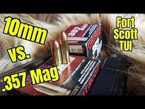 10mm Auto vs. .357 Magnum Fort Scott TUI Ammo
