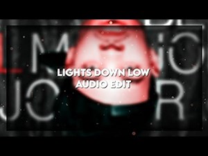 Lights Down Low | Audio Edit
