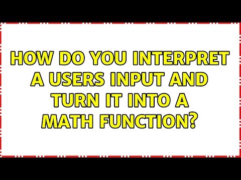 How do you interpret a users input and turn it into a math function?