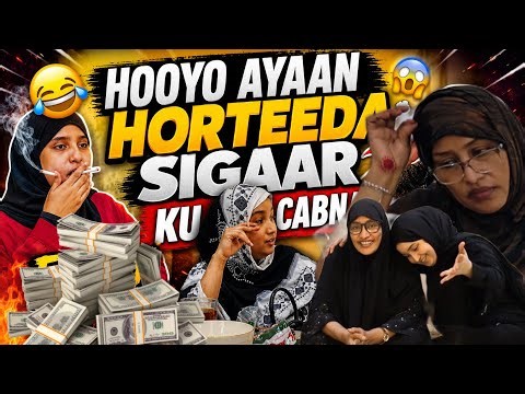 SIGAAR AYAAN HOOYO CALWIYA HORTEEDA KU CABNAY NAXDIN IYO WADNO XANUUN 😭😱