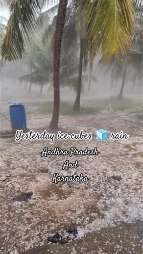 Yesterday vibes ⚡ , Andhra Pradesh state and Karnataka state heavy ice cube rain falls(hailstorms ).
