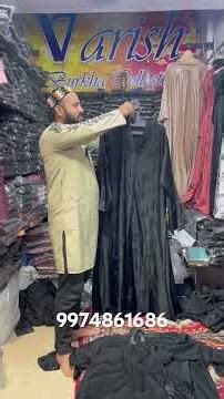 Varish burkha collection shop no3 al shafa market dhalgarwad paga Ahmedabad order no.9974861686