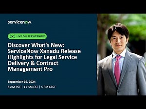 Discover What's New ServiceNow Xanadu Release Highlights for Legal Service Delivery & Contract
