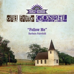 Follow Me (Old Time Gospel) by Barbara Fairchild