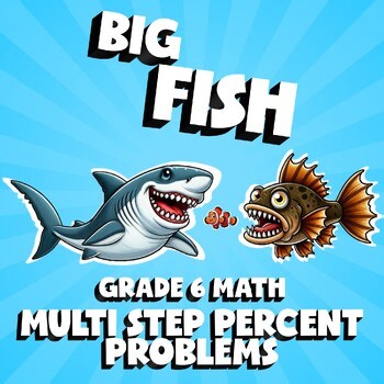 Multi Step Percent Problems BIG FISH Math Game - Grade 6 No Prep Review